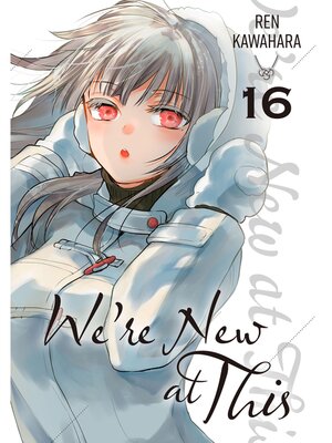 cover image of We're New at This, Volume 16